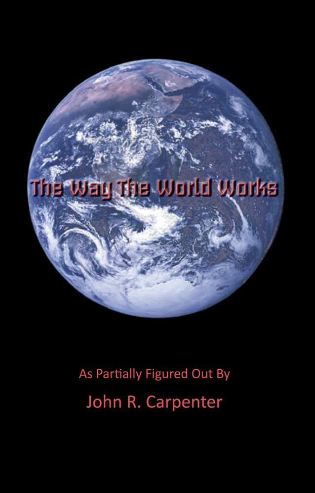 The Way The World Works: As Partially Figured Out By