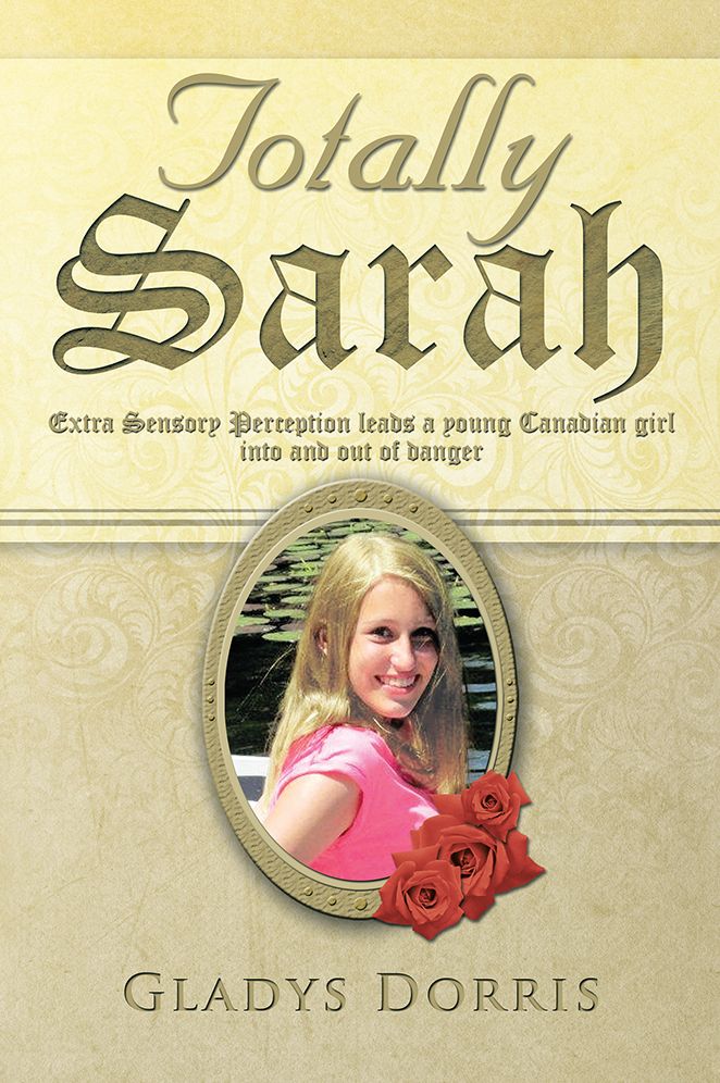 Totally Sarah: Extra Sensory Perception leads a young Canadian girl into and out of danger