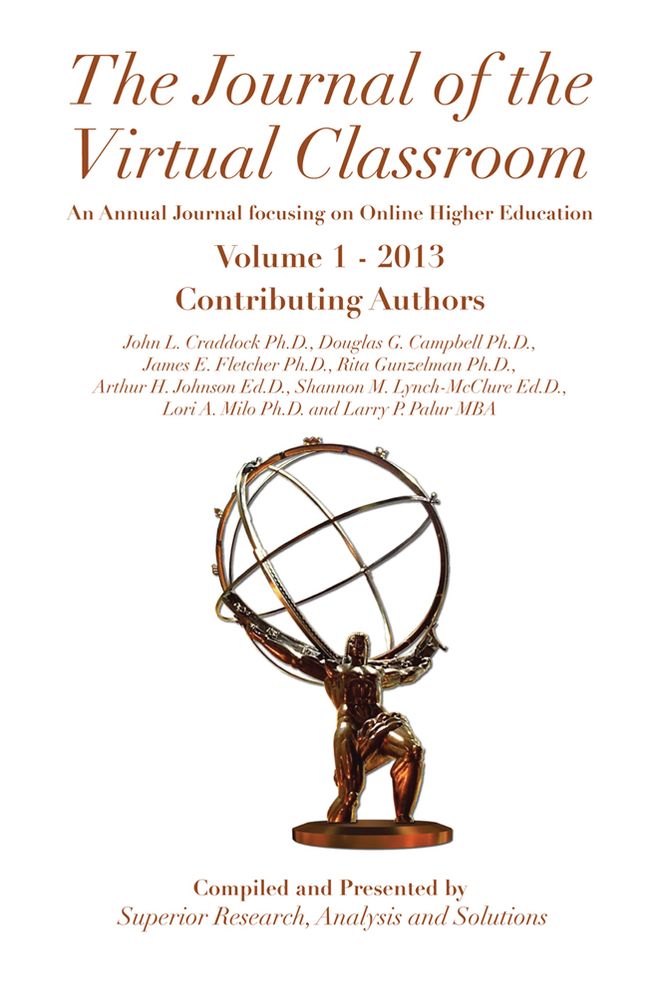 The Journal of the Virtual Classroom: An Annual Journal focusing on Online Higher Education Volume 1- 2013