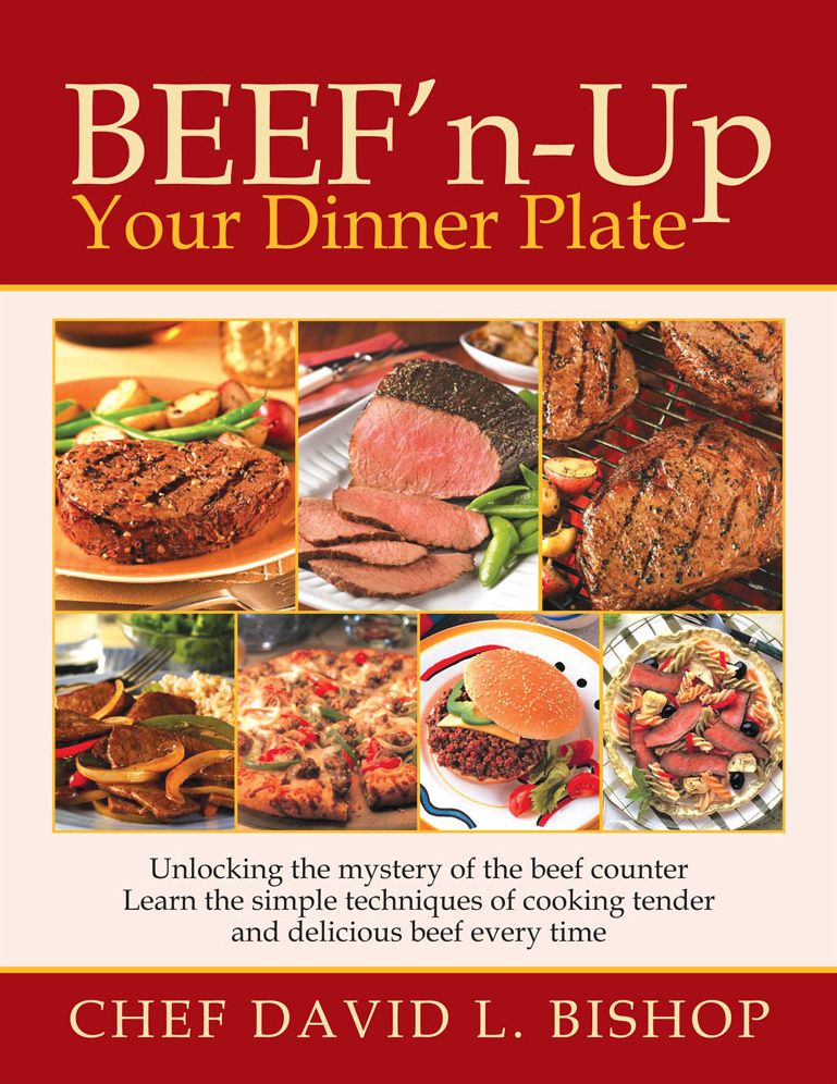 Beef'n-Up Your Dinner Plate: Unlocking the mystery of the beef counter Learn the simple techniques of cooking tender and delicious beef every time