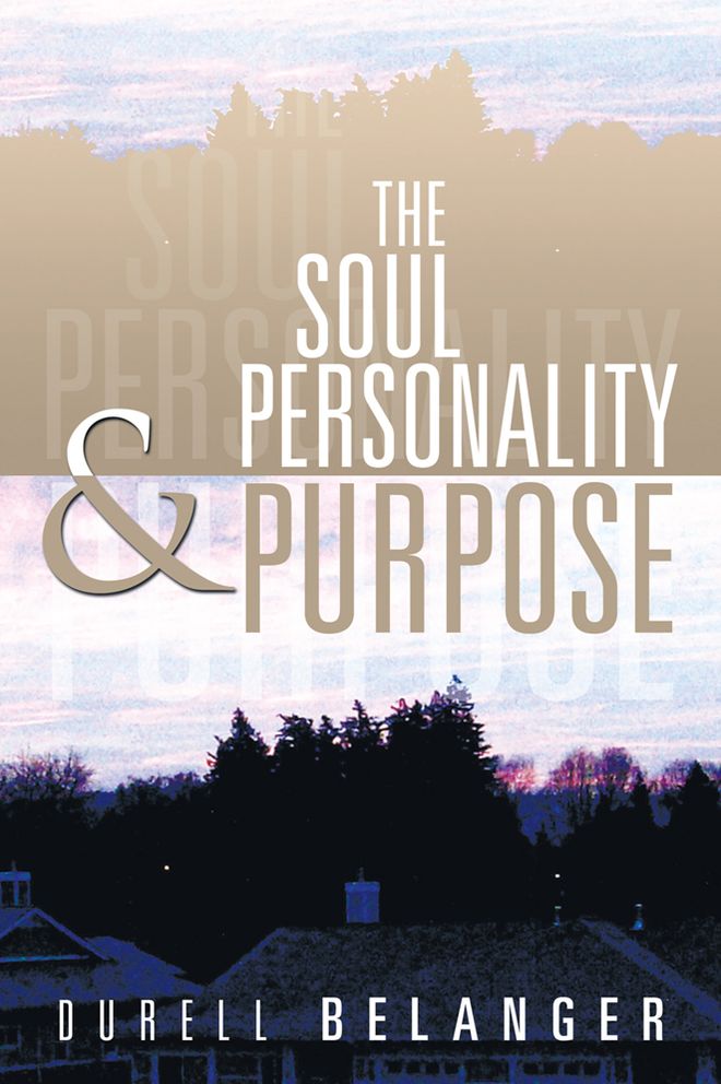 THE SOUL PERSONALITY AND PURPOSE