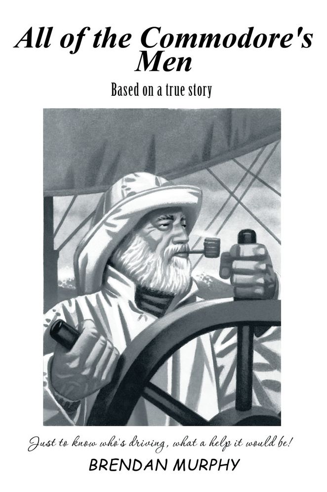 All of the Commodore's Men: Just to Know Who's Driving, What a Help It Would Be!
