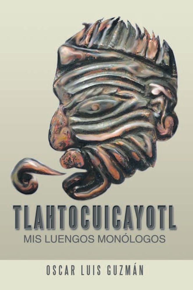 Tlahtocuicayotl: Mis Luengos Monólogos