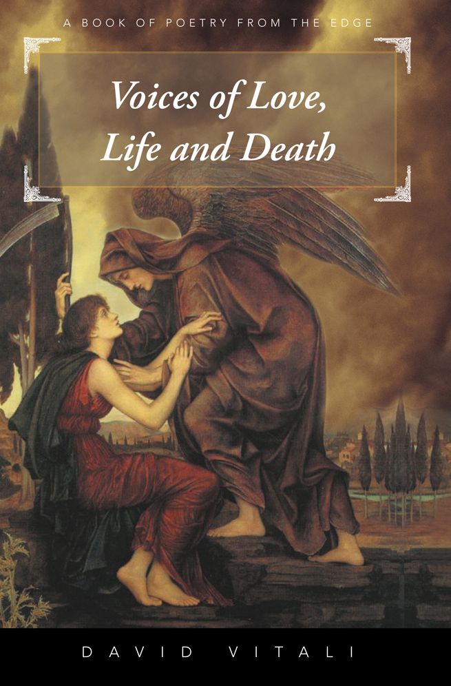 Voices of Love, Life and Death: A Book of Poetry from the Edge