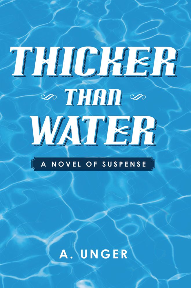 THICKER THAN WATER: A NOVEL OF SUSPENSE