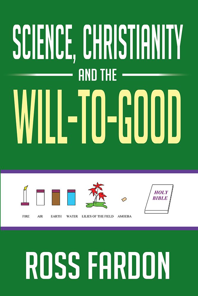 Science, Christianity and the Will-To-Good