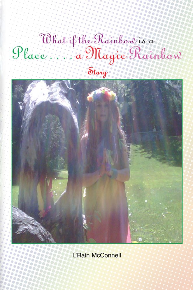 What if the Rainbow is a Place: A Magic Rainbow Story