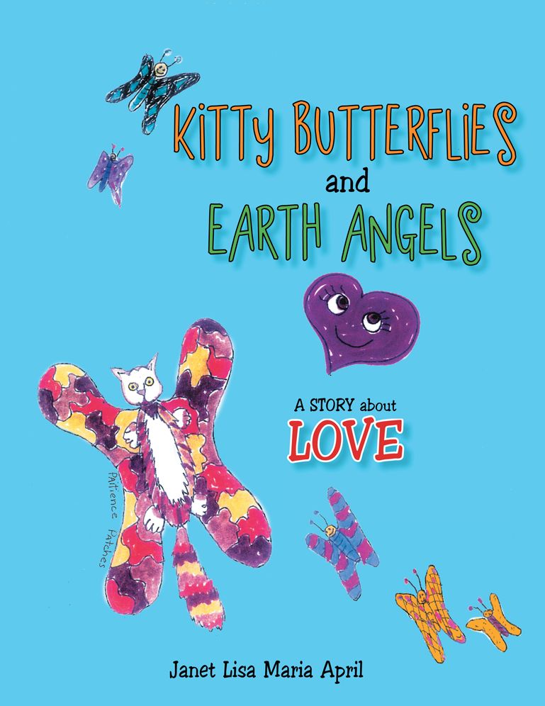 KITTY BUTTERFLIES and EARTH ANGELS: a Story About LOVE