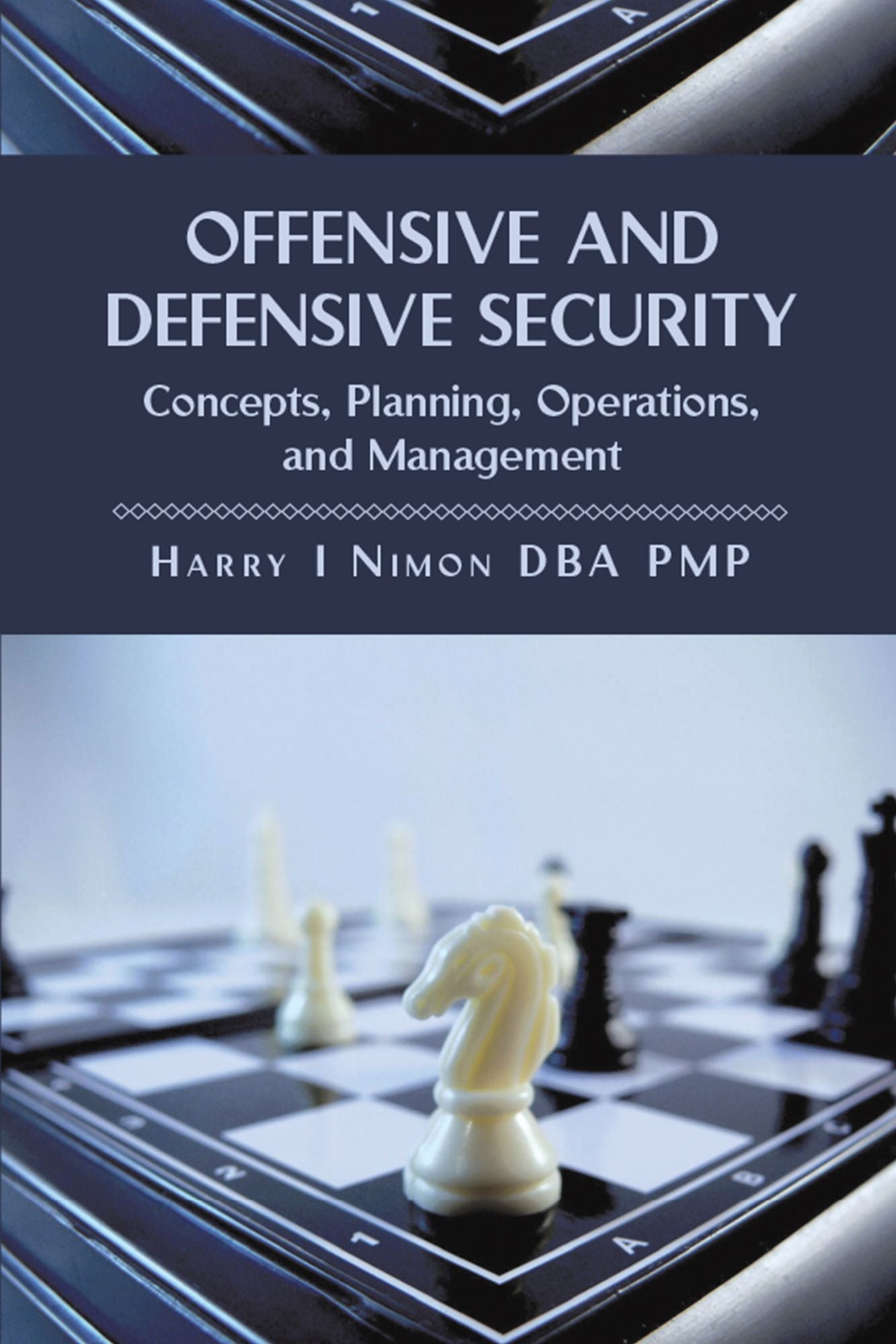 Offensive and Defensive Security: Concepts, Planning, Operations, and Management