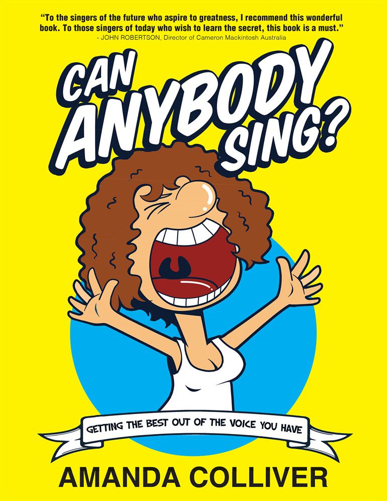 Can Anybody Sing?: Getting the best out of the voice you have