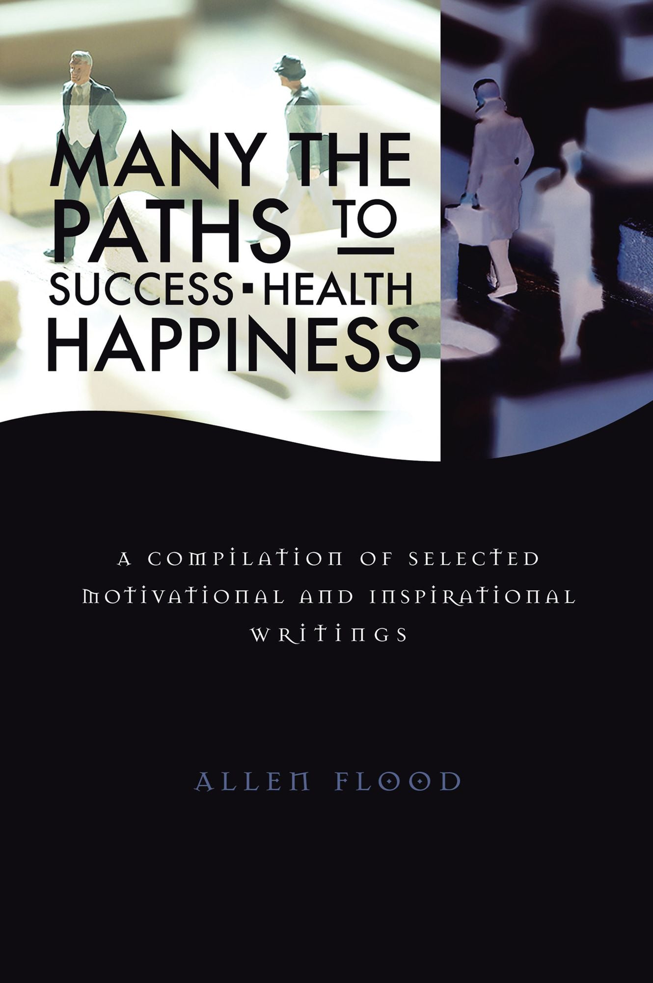 Many the Paths to Success - Health- Happiness