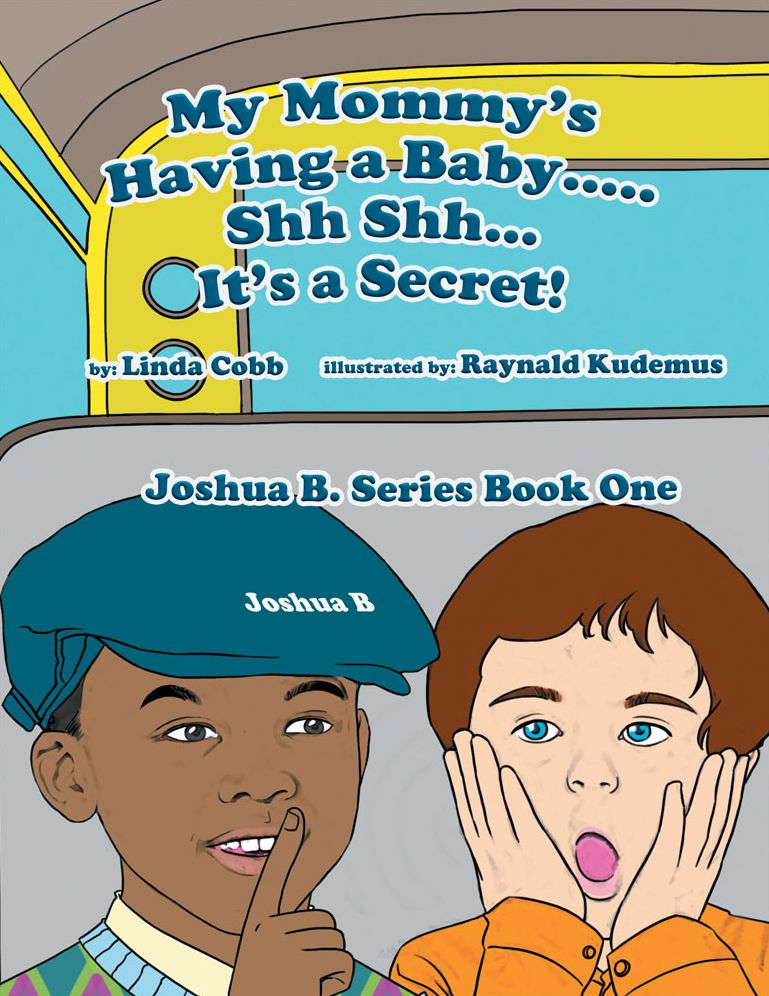 My Mommy's having a Baby..... Sh Sh... It's a Secret!: Joshua B. Series Book One