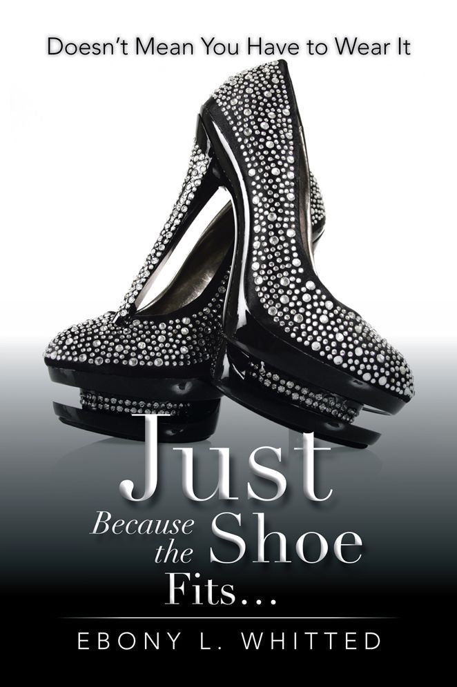 Just Because the Shoe Fits...: Doesn't Mean You Have to Wear It