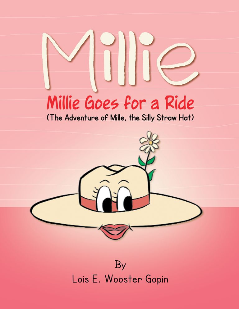 Millie: Millie Goes for a Ride: The Adventure of Mille, the Silly Straw Hat