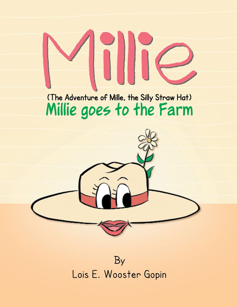 Millie: Millie goes to the Farm: The Adventure of Millie the Silly Straw Hat