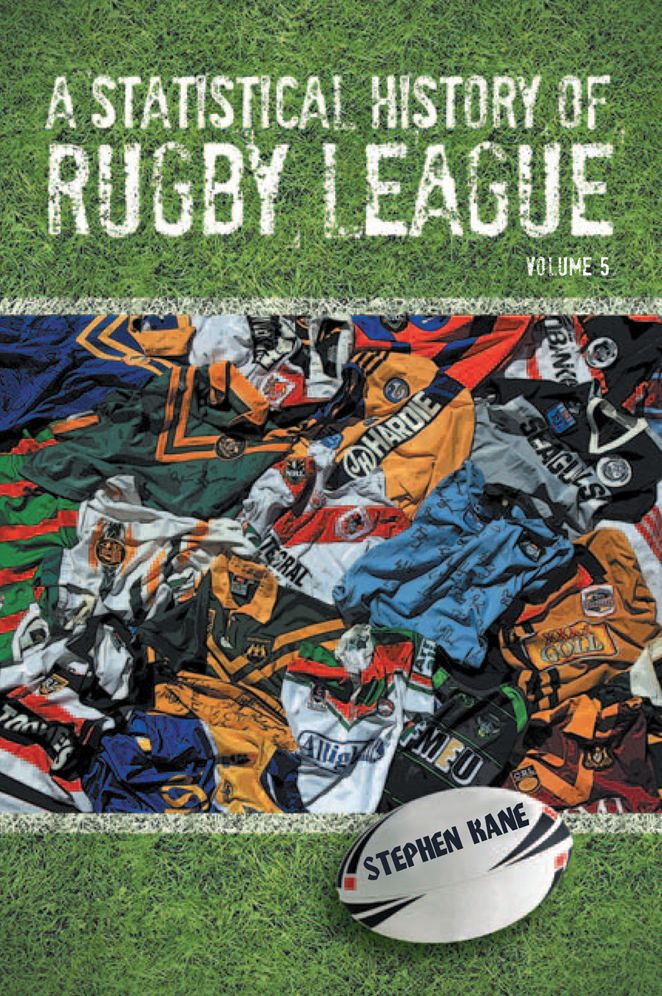A Statistical History of Rugby League - Volume V: Volume 5