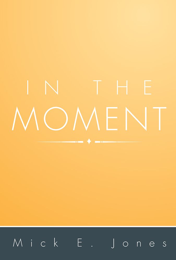 IN THE MOMENT