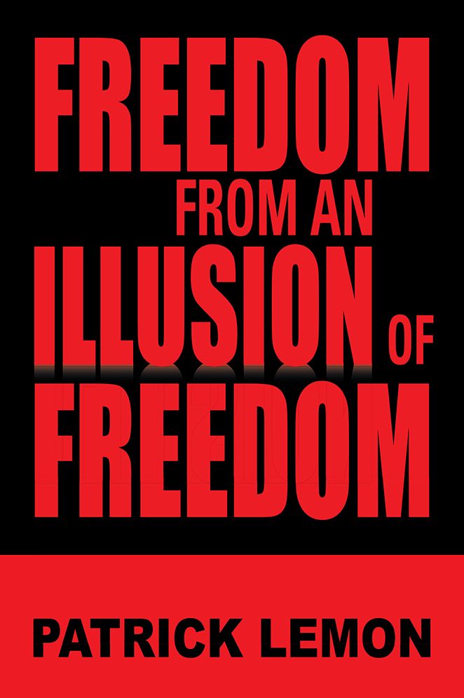 FREEDOM FROM AN ILLUSION OF FREEDOM