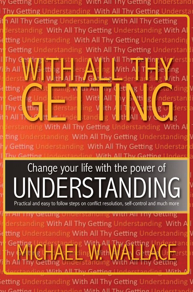 With All Thy Getting: Change your life with the power of "Understanding"