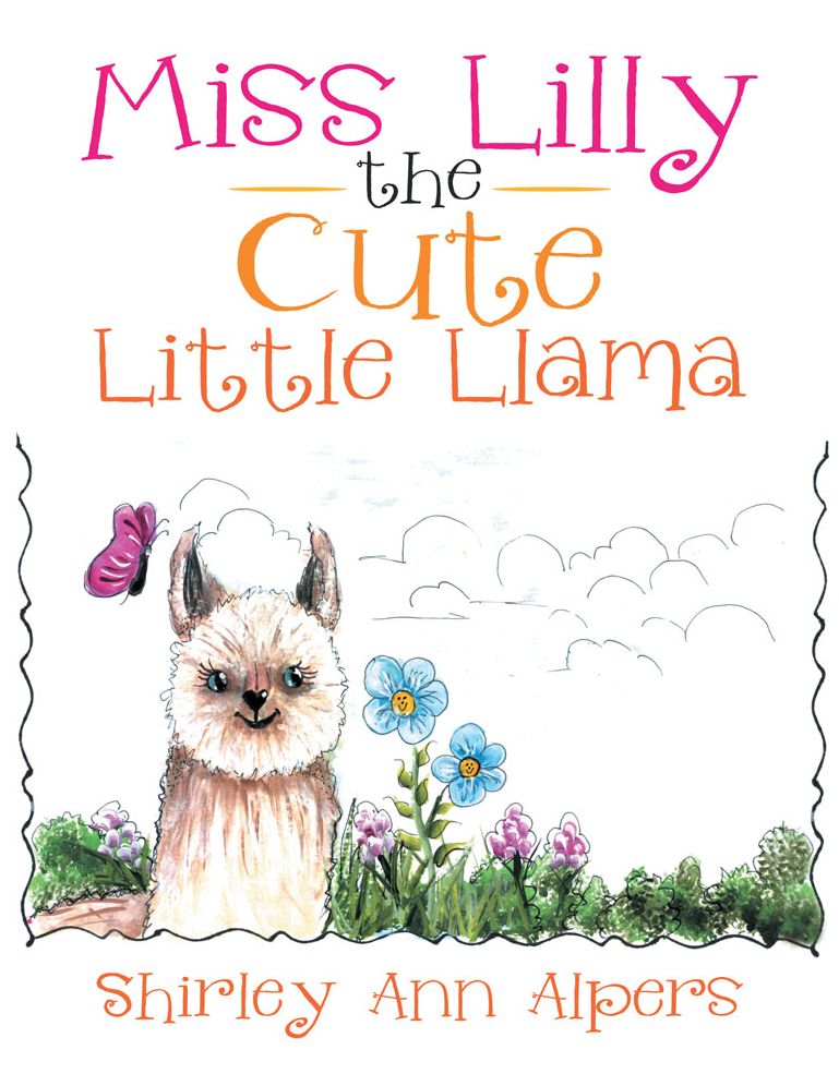 Miss Lilly the Cute Little Llama: The Cute Little Llama