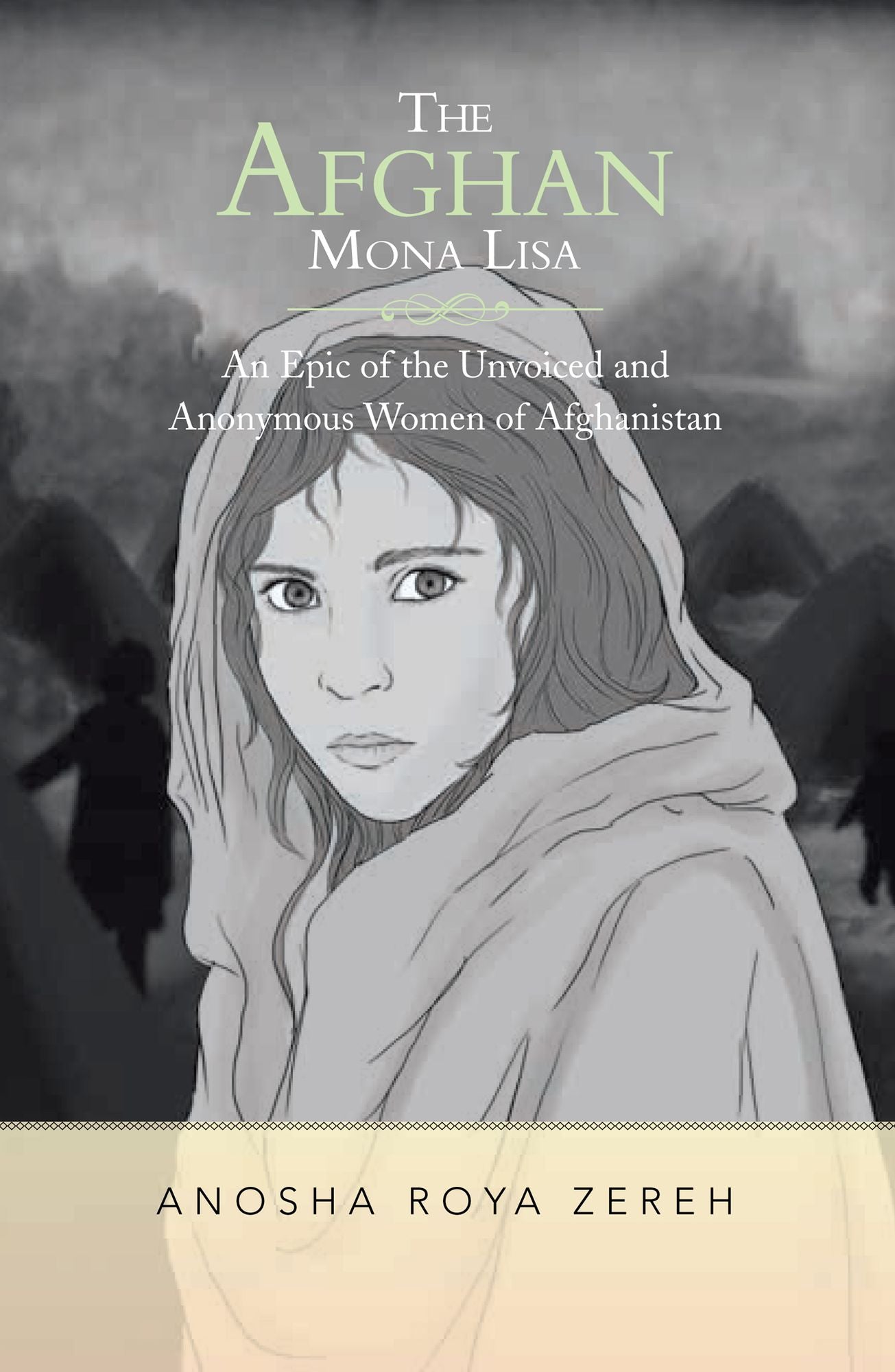 The Afghan Mona Lisa: An Epic of the Unvoiced and Anonymous Women of Afghanistan