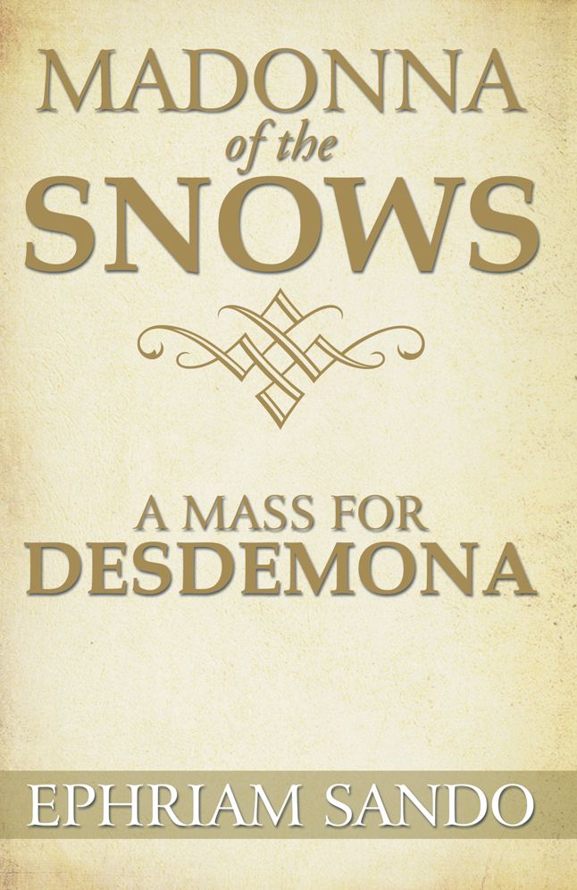 MADONNA OF THE SNOWS / A MASS FOR DESDEMONA