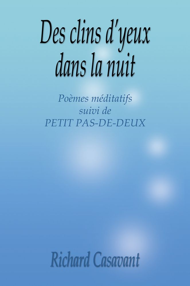 Des clins d'yeux dans la nuit: Poèmes méditatifs suivi de PETIT PAS-DE-DEUX