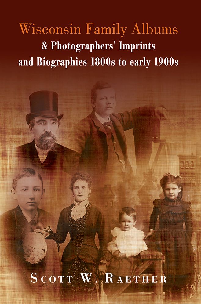 Wisconsin Family Albums & Photographers' Imprints and Biographies 1800s to early 1900s