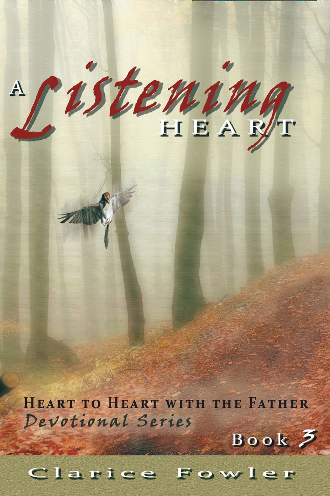 A Listening Heart: Heart to Heart with the Father Devotional Series Book 3