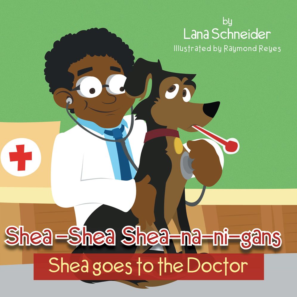 Shea-Shea Shea-Na-Ni-Gans Shea Goes to the Doctor: Shea Goes to the Doctor