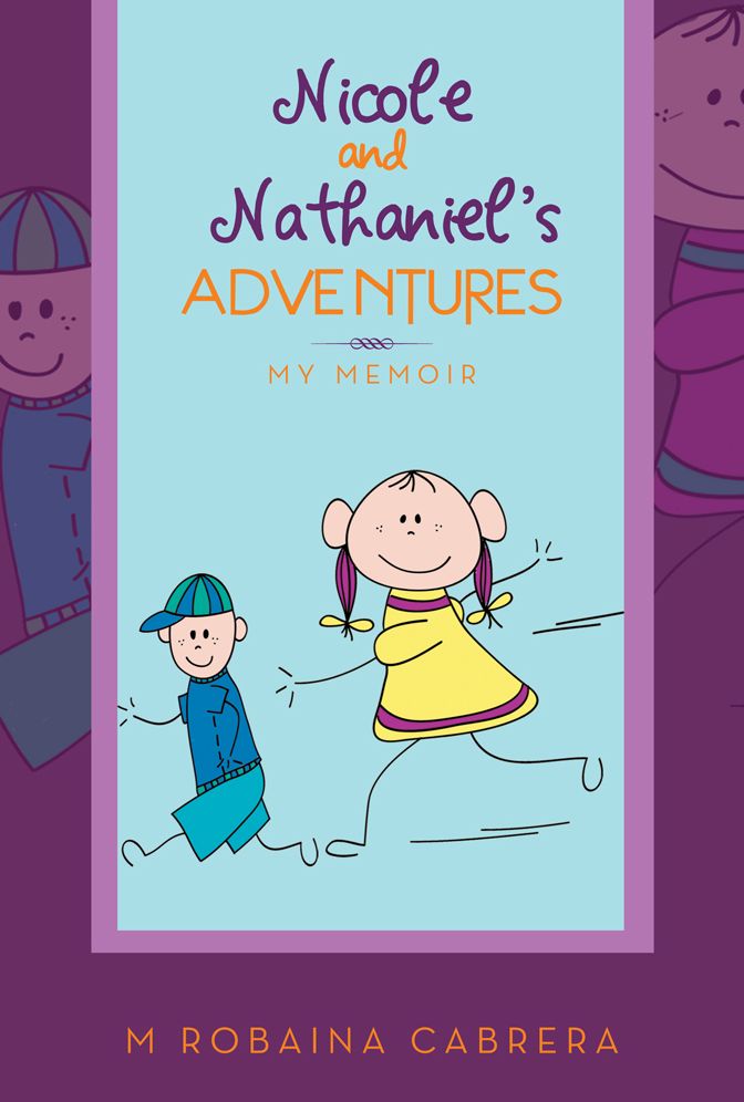 Nicole and Nathaniel's Adventures: My Memoir