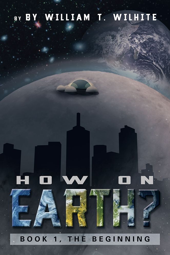 How on Earth?: Book 1, The Beginning