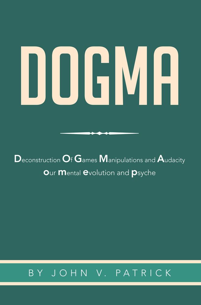 Dogma: The Deconstruction and Evolution of Our Psyche