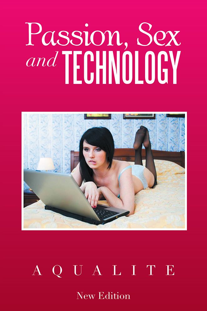 Passion, Sex and Technology