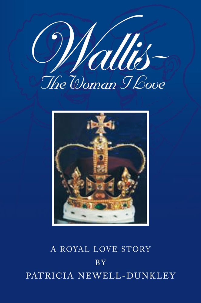Wallis - The Woman I Love: A ROYAL LOVE STORY