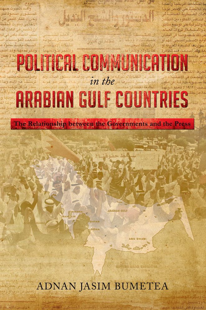 Political Communication in the Arabian Gulf Countries: The Relationship between the Governments and the Press
