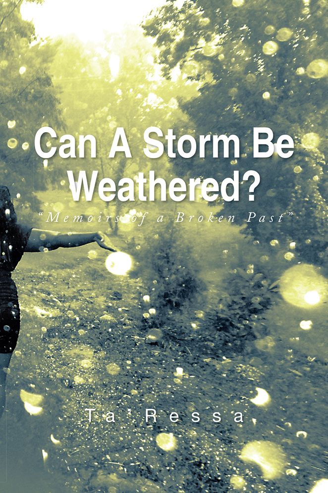 Can A Storm Be Weathered?: Memoirs of a Broken Past