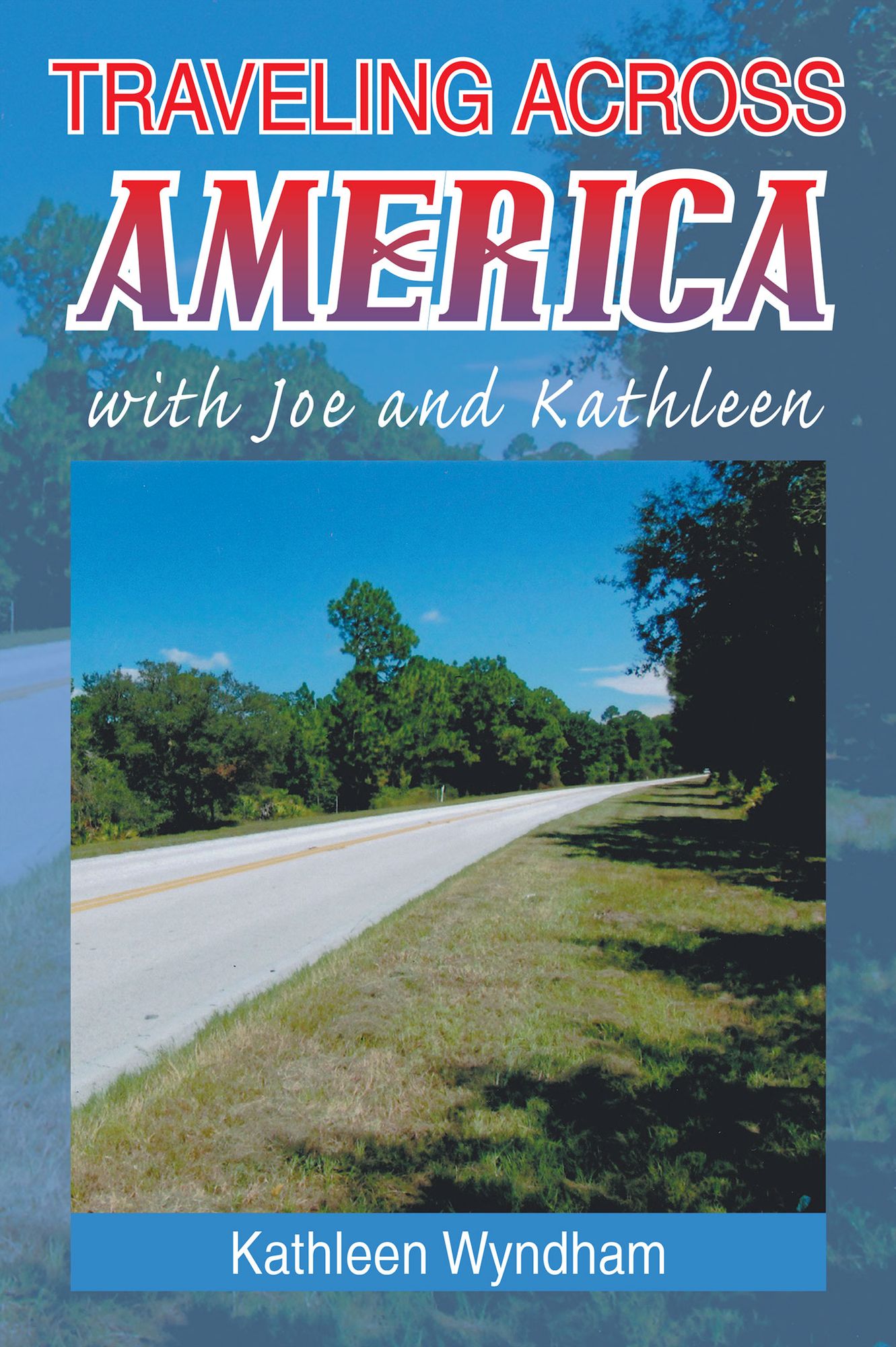 TRAVELING ACROSS AMERICA with Joe and Kathleen