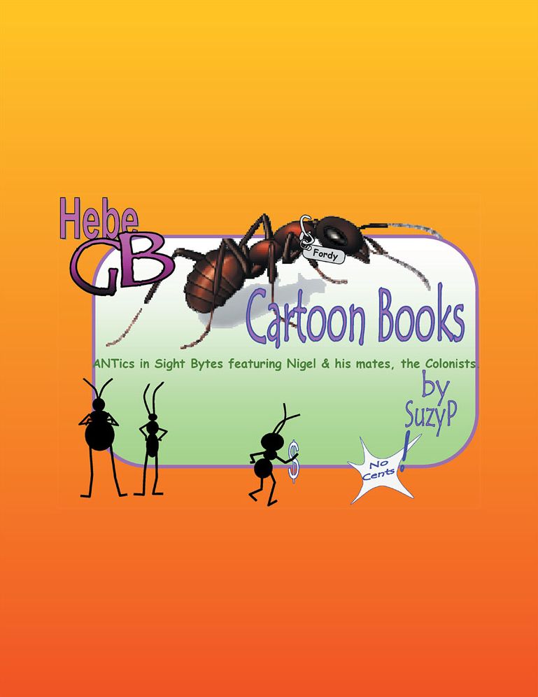 Hebe GB Cartoon Books: ANTics in Sight Brytes featuring Nigel & his Mates, the Colonists