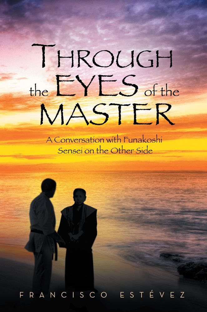 Through the Eyes of the Master: A Conversation with Funakoshi Sensei on the Other Side