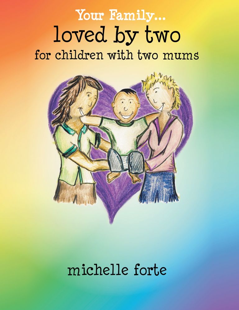 loved by two: for children with two mums (PagePerfect NOOK Book)