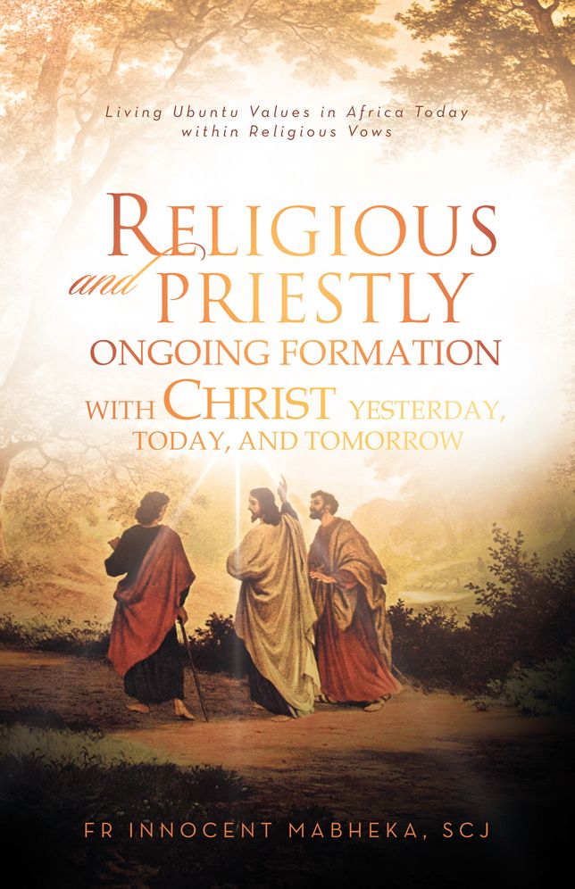 Religious and Priestly Ongoing Formation with Christ Yesterday, Today, and Tomorrow: Living Ubuntu Values in Africa Today within Religious Vows
