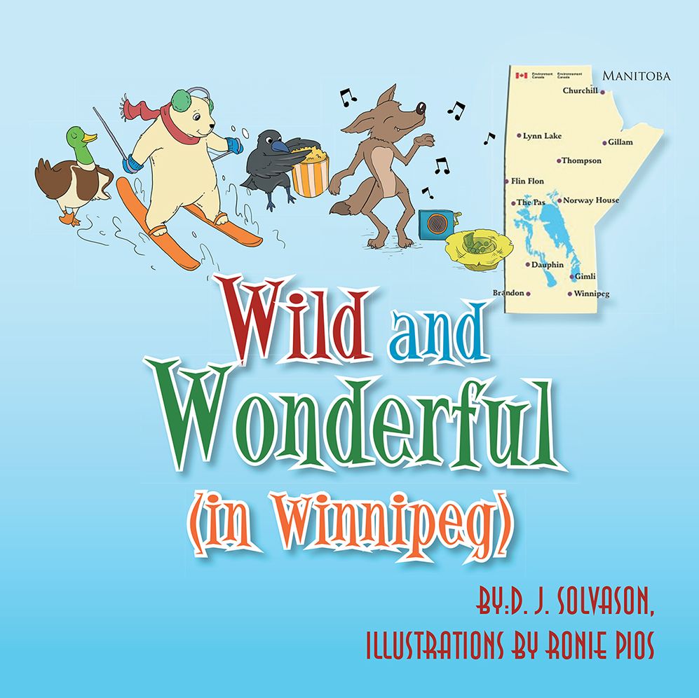Wild and Wonderful: (in Winnipeg)