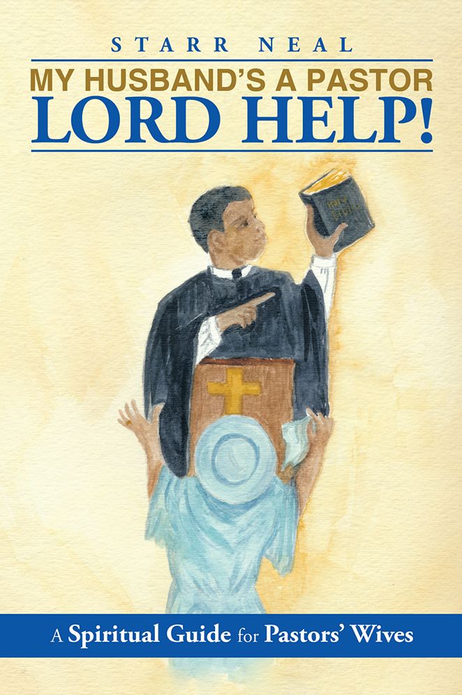 MY HUSBAND'S A PASTOR LORD HELP!: A Spiritual Guide for Pastors' Wives