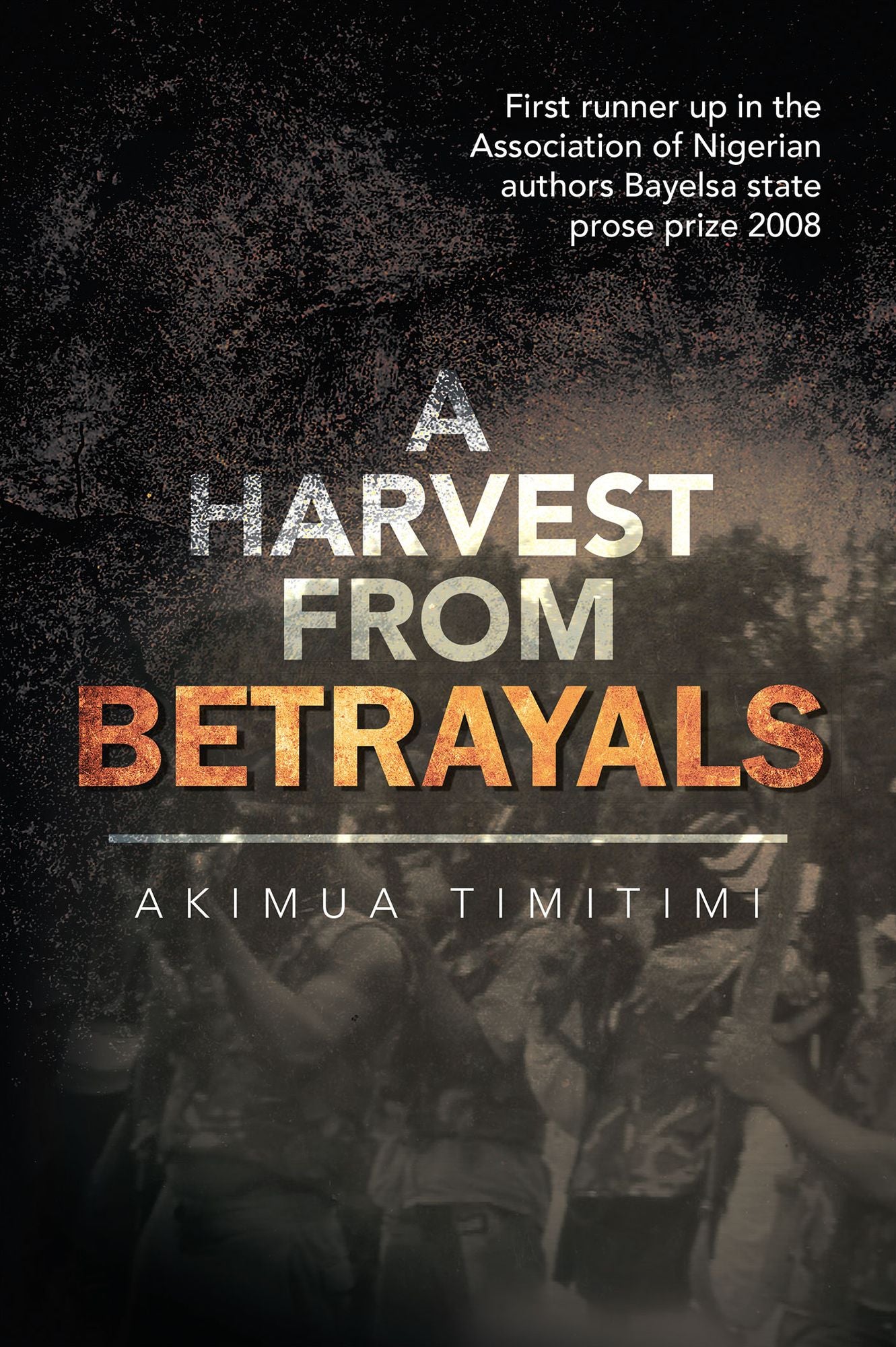 A HARVEST FROM BETRAYALS