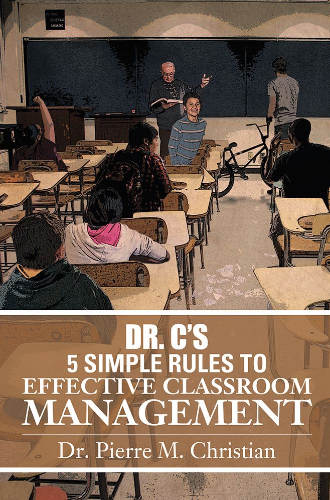 Dr. C¦S 5 Simple Rules to Effective Classroom Management