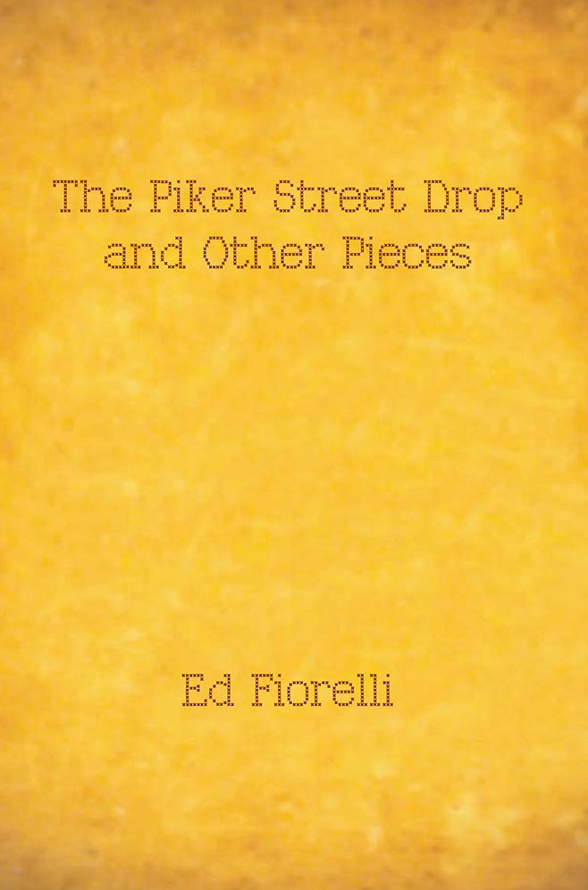 The Piker Street Drop and Other Pieces