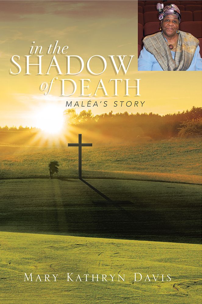 IN THE SHADOW OF DEATH: Maléa's Story