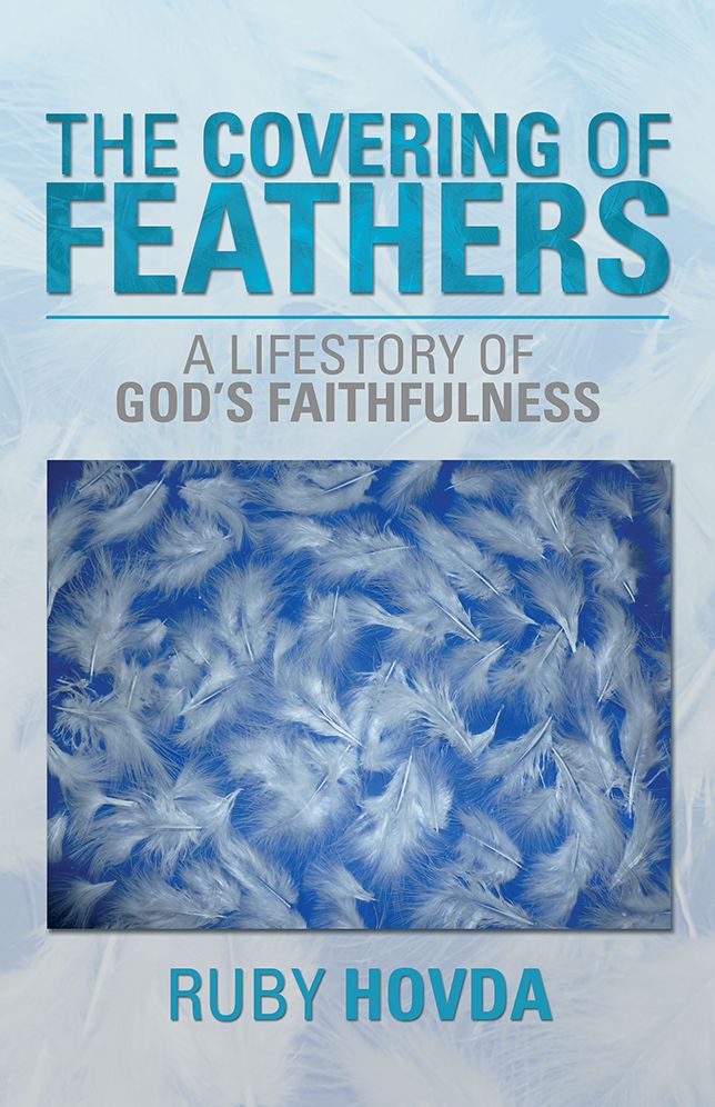The Covering of Feathers: A Lifestory of God's Faithfulness