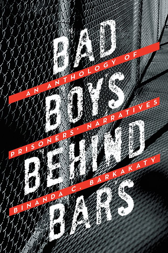 BAD BOYS BEHIND BARS: An Anthology of Prisoners' Narratives